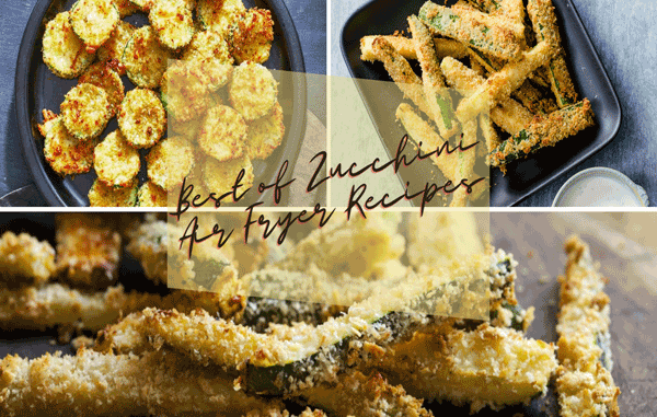 Best of Zucchini Air Fryer Recipes