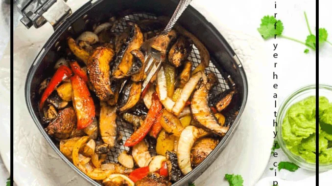 Air-Fryer-Veggie-Fajitas